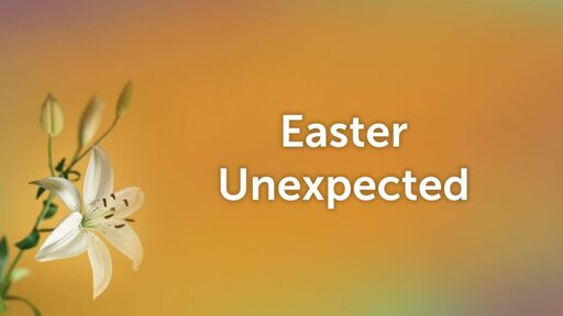 Easter Unexpected