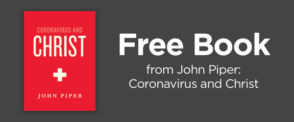 Free Book from John Piper: Coronavirus and Christ
