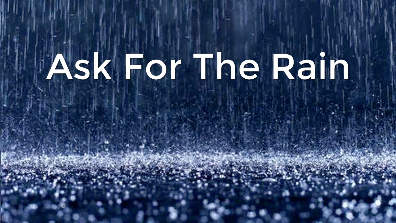Ask For The Rain - Logos Sermons