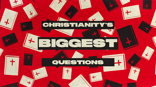 Christianity's Biggest Questions: The Value of Human Life