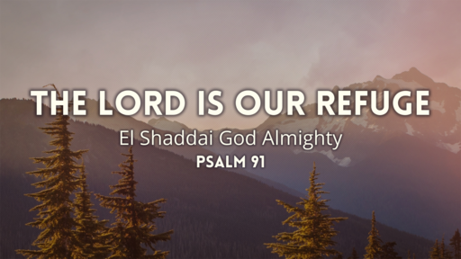 The Lord is Our Refuge 