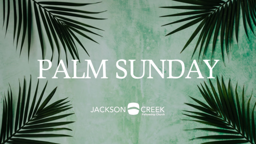 Palm Sunday | April 5th, 2020 - Triumphant Truth for Courageous Living