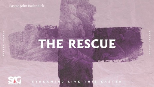 The Rescue - Easter Sunday 2020