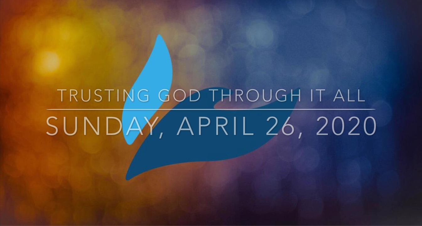 Trusting God Through It All Sunday April 26 2020 Logos Sermons
