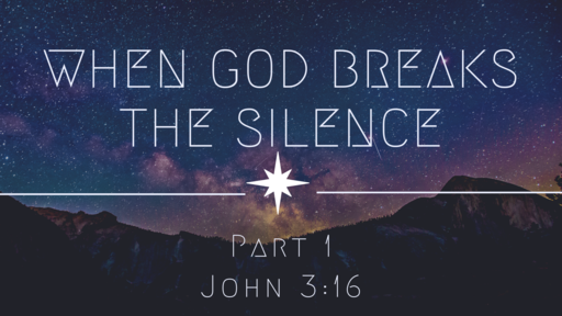 When God Breaks the Silence, Pt. 1