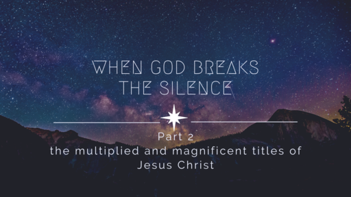 When God Breaks the Silence, Part 2