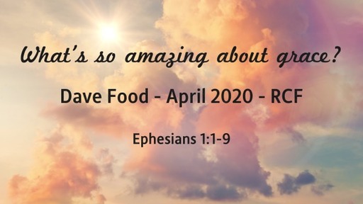 26th April 2020 - Teaching Service - What's so amazing about grace?