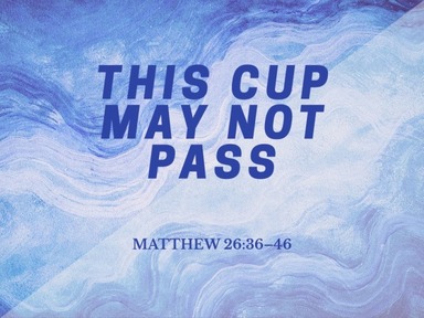 2020.04.26a This Cup May Not Pass