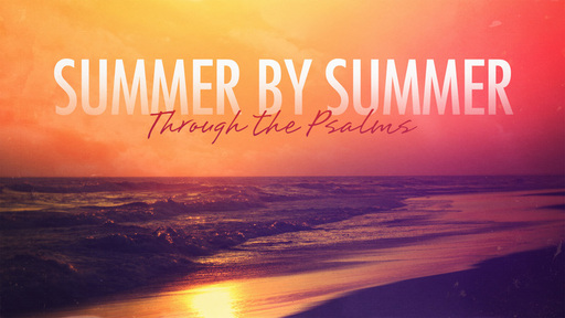 Summer by Summer Through the Psalms