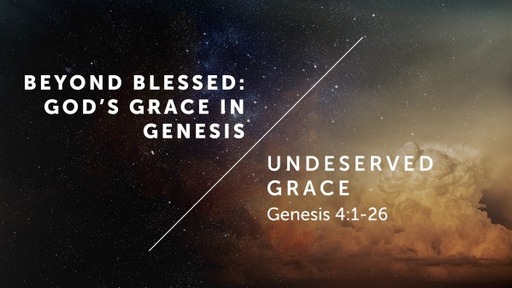 Beyond Blessed: Undeserved Grace