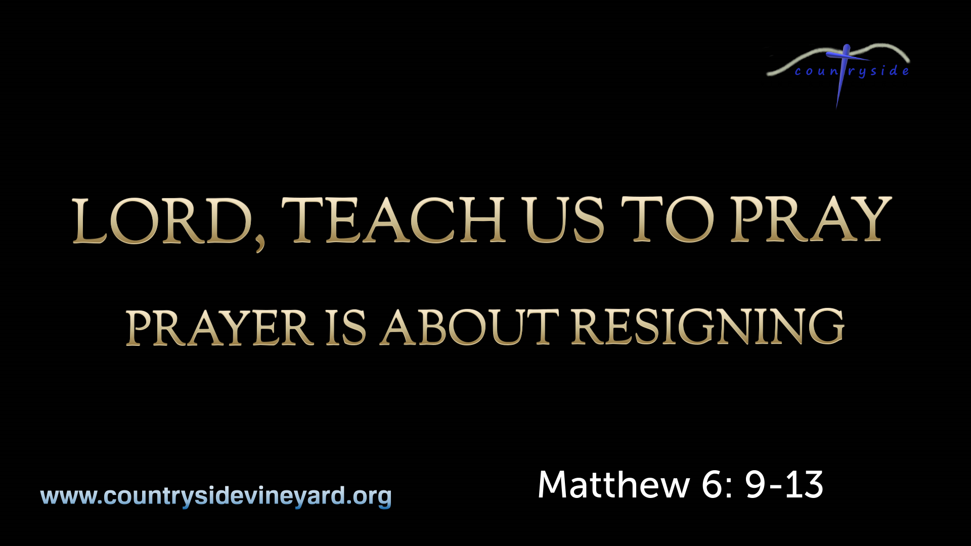 Lord Teach Us To Pray Prayer Is About Resigning Faithlife Sermons