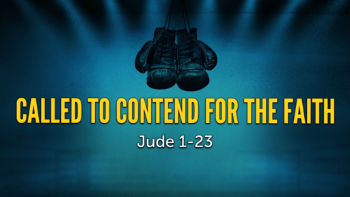 Called to Contend for the Faith