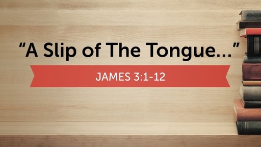 “A Slip of The Tongue…”