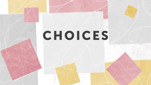 Choices, May 3, 2020 