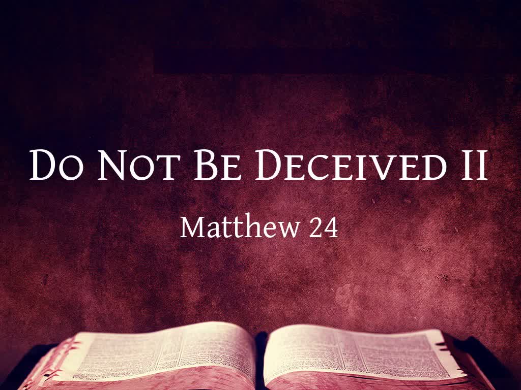 Do Not Be Deceived II - Logos Sermons