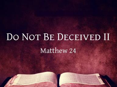 Do Not Be Deceived II