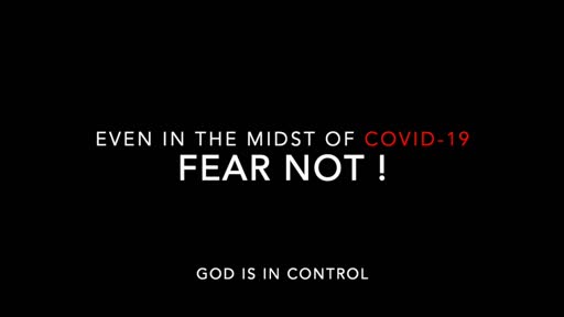 FEAR NOT!  22-03-2020