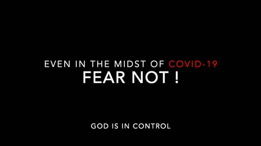 FEAR NOT! 22-03-2020 FEAR NOT! 22-03-2020