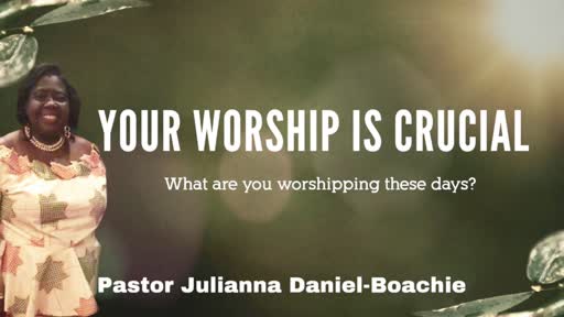 Your Worship Is Crucial - 22-04-2020 Your Worship Is Crucial - 22-04-2020