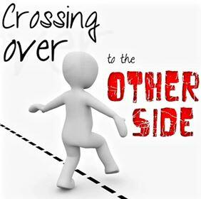 Crossing Over to the Other Side 5.6.2020