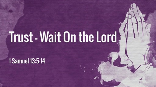 Trust - Wait On the Lord - Logos Sermons