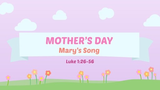 Sunday May 20th, 2020 Mother's Day Luke 1:26:56