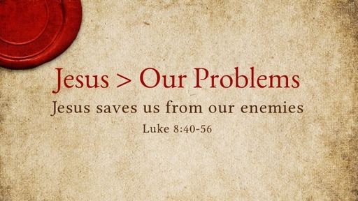 Jesus > Our Problems