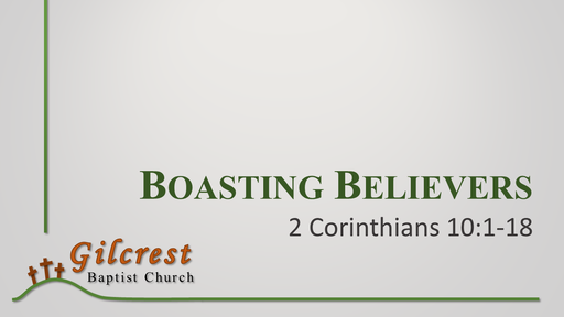 Boasting Believers - 2 Corinthians 10:1-18