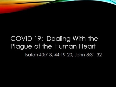 COVID-19:  Dealing With The Plague of the Heart