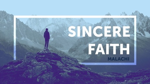Sincere Faith: Malachi