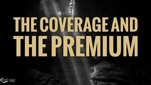 THE COVERAGE AND THE PREMIUM 5.17.20 Craig Kruse THE COVERAGE AND THE PREMIUM 5.17.20 Craig Kruse