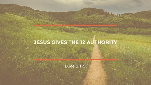 Jesus Gives the 12 Authority
