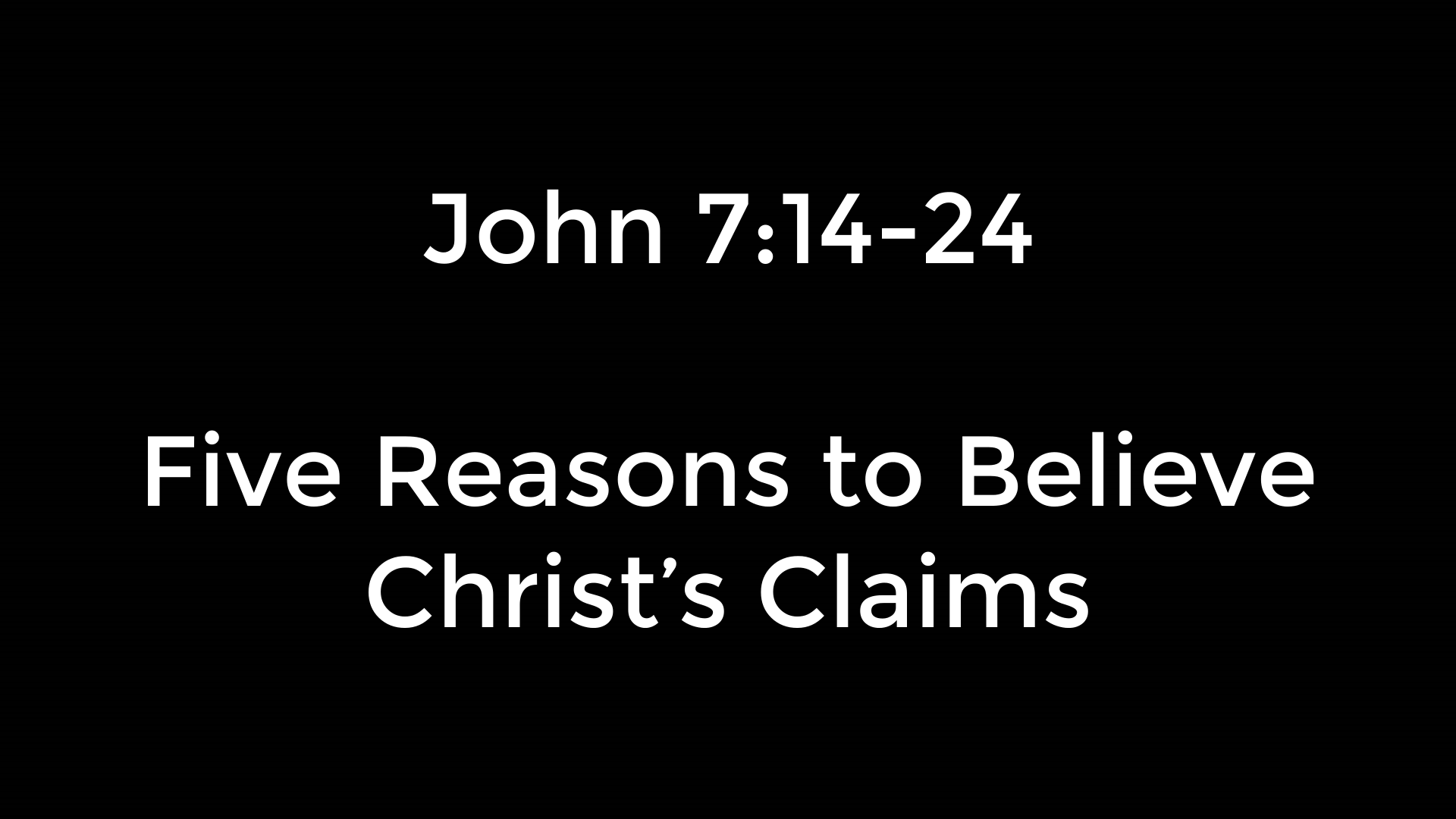 five-reasons-to-believe-christ-s-claims-faithlife-sermons