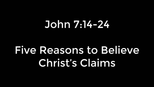 Five Reasons to Believe Christ’s Claims