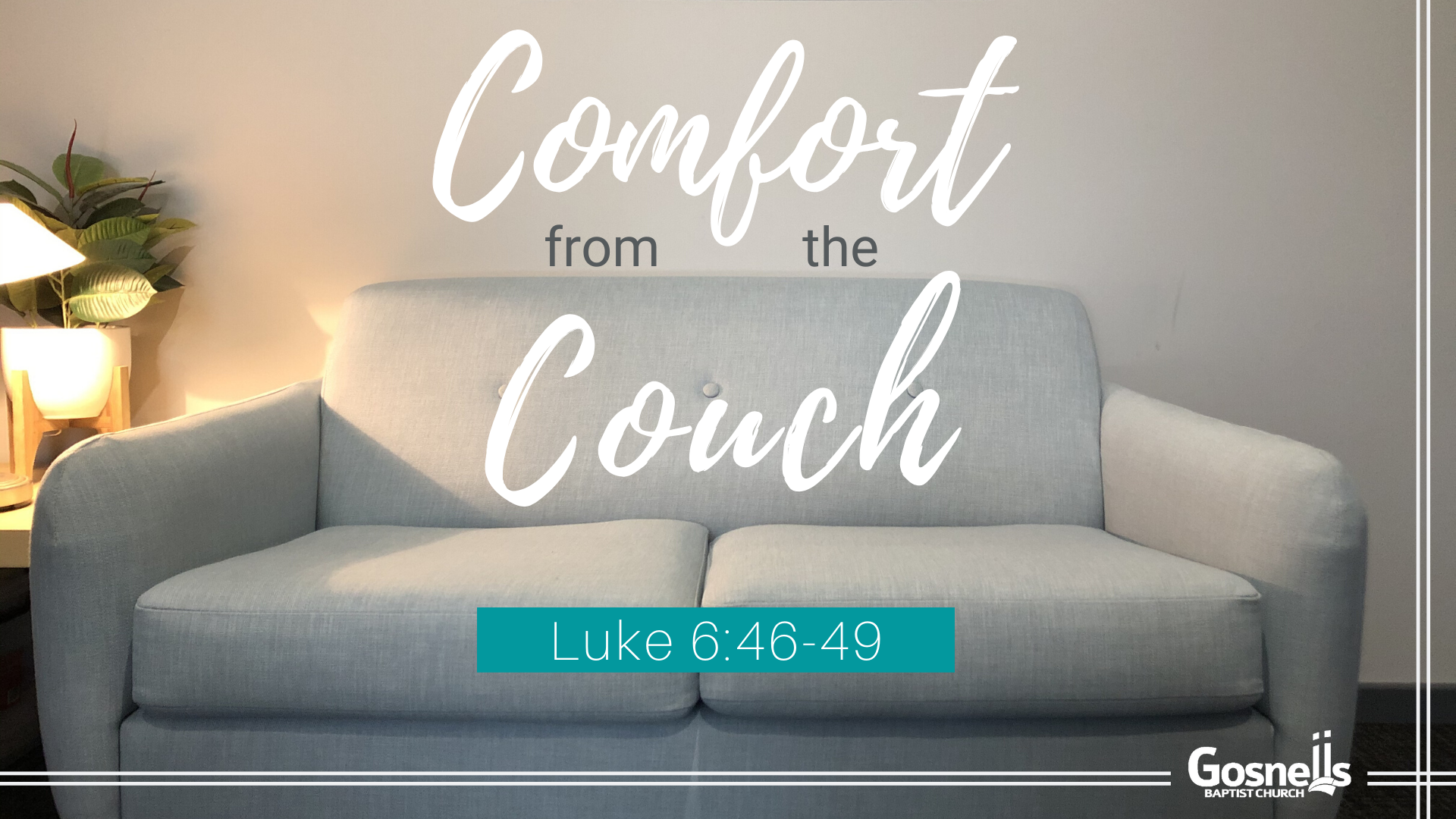 Comfort From The Couch Luke 6 46 49 Faithlife Sermons comfort-from-the-couch-luke-6-46-49-faithlife-sermons