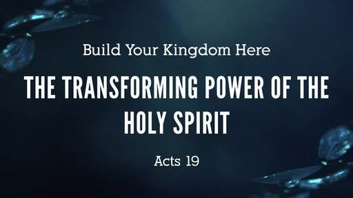The Transforming Power of the Holy Spirit