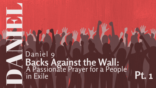 Backs Against the Wall: A Passionate Prayer for a People in Exile