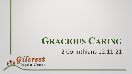 Gracious Caring - 2 Corinthians 12:11-21