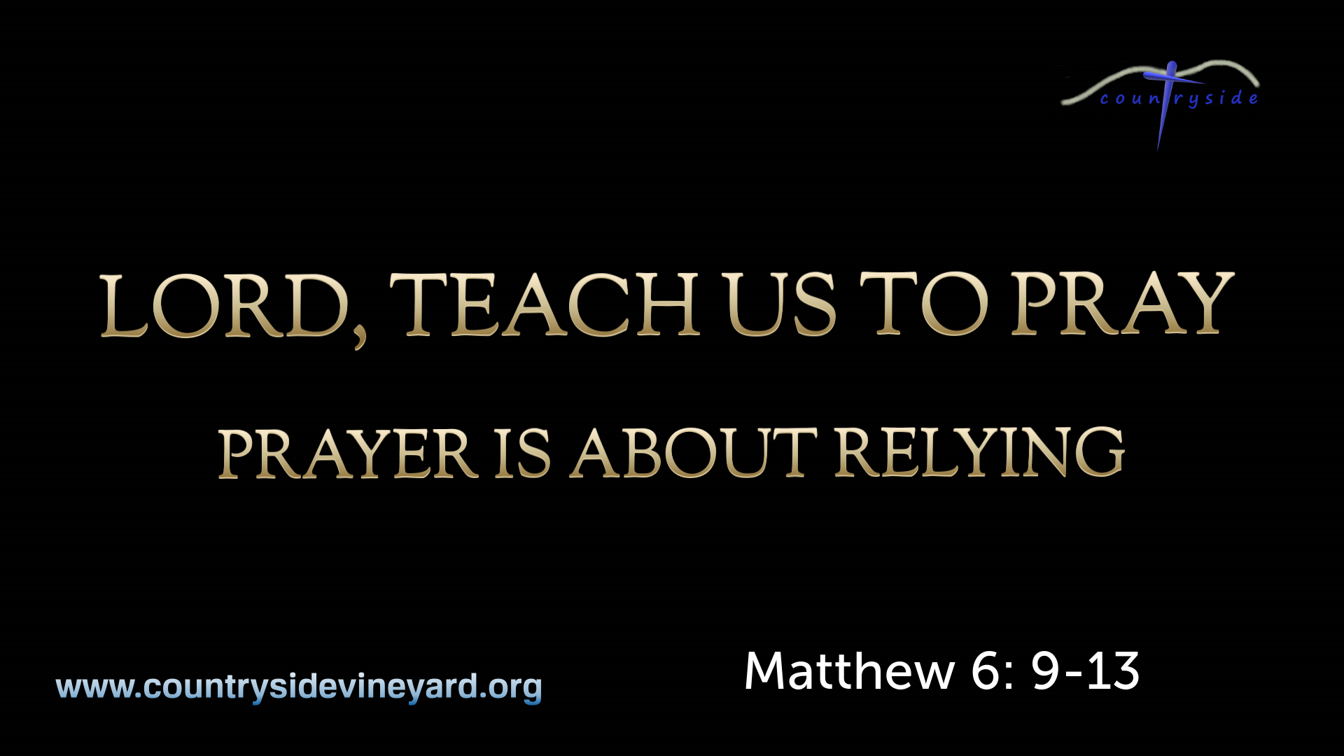 Lord Teach Us To Pray - Prayer Is About Relying - Faithlife Sermons