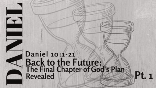 Back to the Future: The Final Chapter of God's Plan Revealed, Part 1