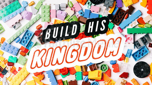 Build His Kingdom