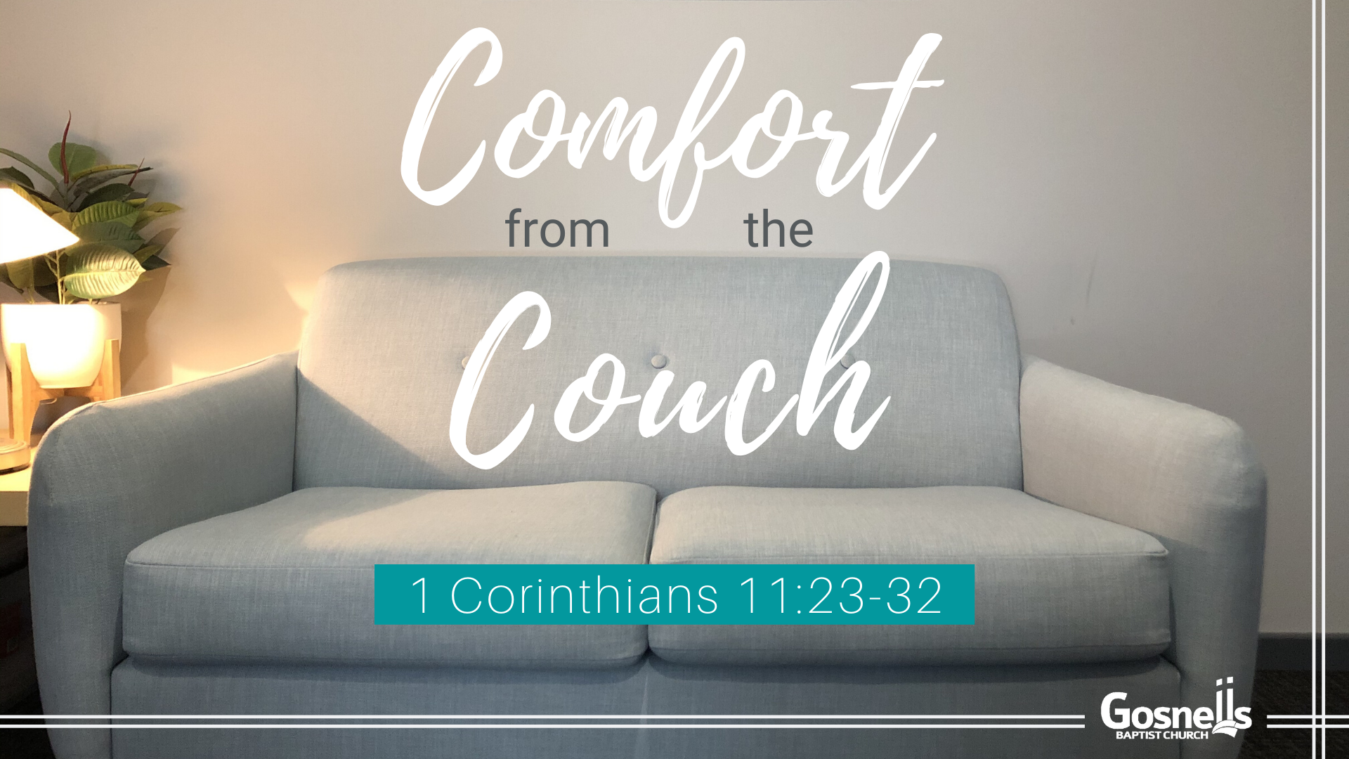 comfort-from-the-couch-1-corinthians-11-23-32-gosnells-baptist-church