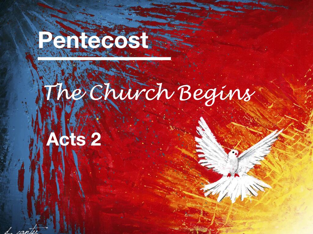 Pentecost - The Church Begins