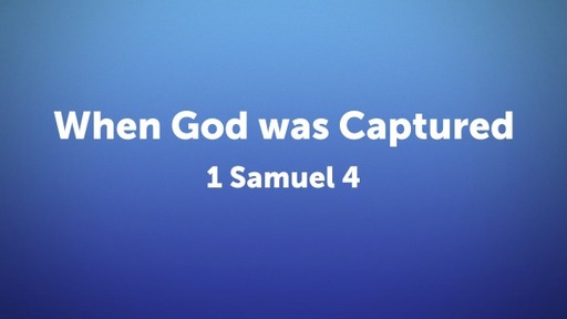 When God was Captured, 1 Sam.4