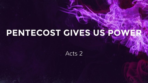 Pentecost Gives Us Power