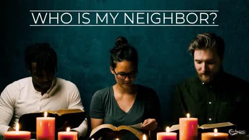 Who Is My Neighbor June 7, 2020 Craig Kruse Who Is My Neighbor June 7, 2020 Craig Kruse