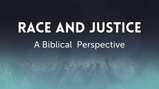 A Biblical View on Race and Justice