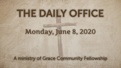 Daily Office -June 8, 2020