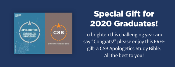 Special Gift for 2020 Graduates! FREE CSB Apologetics Study Bible for Students.