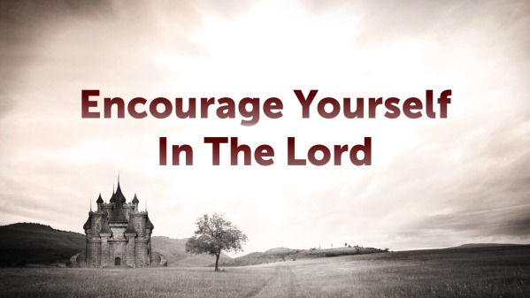 encourage-yourself-in-the-lord-faithlife-sermons